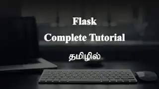 Flask Complete Tutorial | Tamil