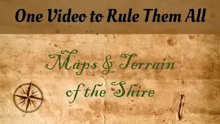 The Maps and Terrain of the Shire | Hobbit Day 2021