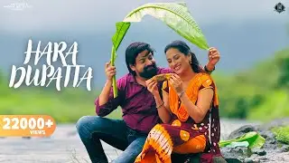 Hara Dupatta (Official Video) : Kartikeya KKK