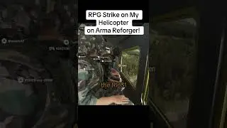 RPG Strike on My Helicopter on Arma Reforger!