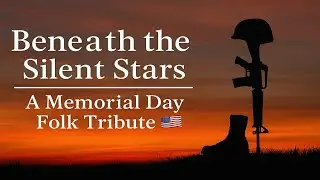 Beneath the Silent Stars &ndash; A Soulful Memorial Day Folk Tribute to Fallen Heroes 🇺🇸|AI Music &ndash; [Folk]