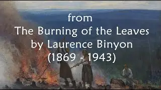 from The Burning of the Leaves by Laurence Binyon - Now Is the Time for the Burning of the Leaves