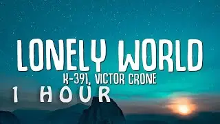 [1 HOUR 🕐 ] K-391, Victor Crone - Lonely World (Lyrics)