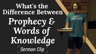 What's the Difference Between Prophecy & Words of Knowledge?