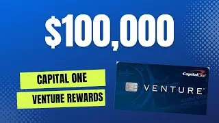 BEST CREDIT CARD FOR $100,000 LIMIT :CAPITAL ONE VENTURE REWARDS REVIEW