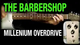 Barbershop Millenium Overdrive Pedal Demo