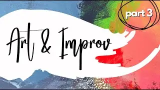 4 Improv Comedy Rules That Will Transform Your Art (Part 3 of 3)