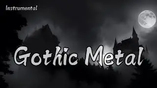Gothic Metal Playlist / Melancholy Melodies Wrapped in Steel / Instrumental For WorkOut and Gaming