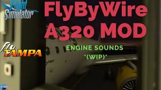 A320 FLYBYWIRE MOD-( NEW engine sounds)- FLIGHT SIMULATOR 2020