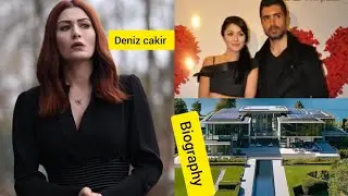 Deniz cakir turkish actress life style biography 2025