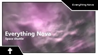 Everything Nova - Space shuttle (Official Visualizer Video)