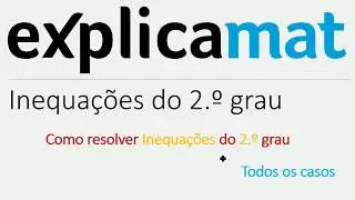Inequações do 2.º Grau | Todos os Casos