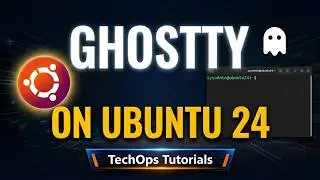 How to Install and Run Ghostty on Ubuntu 24 | Easy Installation Guide