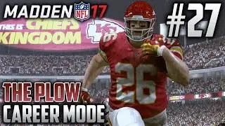 Madden 17 Career Mode | The Plow (HB) | EP27 | THIS IS CHIEFS KINGDOM