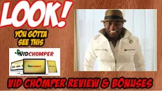 VID CHOMPER REVIEW BONUS AND DEMO