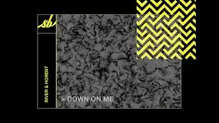 River & Hornet - Down on me