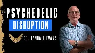 Psychedelics & Medical Disruption: Dr. Randall Evans | Entrepreneurs in Recovery | Ep 054