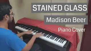 Stained Glass - Madison Beer \\ Piano Cover