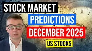 Stock Market Analysis | December 2025 Predictions For US Stocks