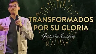 Viviendo en la Gloria de Dios | Josias Menchaca