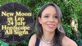 NEW MOON IN LEO 24 JULY All Signs Horoscope: Time to Shine Your Light