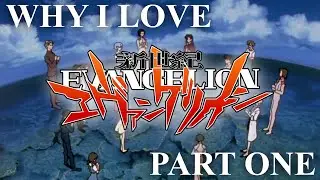 A Cruel Weeb's Thesis: Why I Love Evangelion (Part 1)