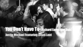 You Don't Have To - Justin Michael Featuring Jason Lent