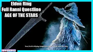 Elden Ring Ranni Questline Walkthrough Complete Age of the Stars Ending & Dark Moon Greatsword Guide