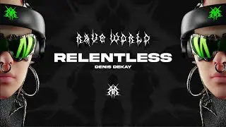 Denis Dekay - Relentless [Rave World 002]