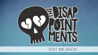 Text Me Back - The Disappointments