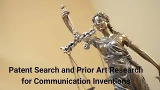 Patent Search and Prior Art Research for Communication Inventions