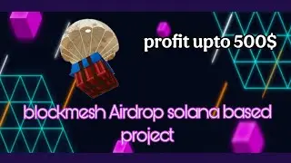 blockmesh Airdrop earn upto 500$