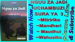 Nguu za Jadi | Uchambuzi | Sura ya Tatu (3) | KCSE Kiswahili Karatasi 3 | Maswali na majibu 2023