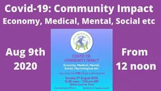 Healing Our Earth | August 9th 12 noon - Covid-19: Community Impact. Economy, Medical, Mental, etc