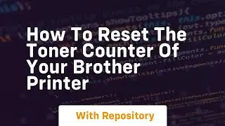 How to reset the toner counter of your brother printer