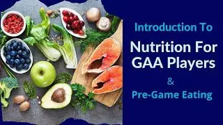 GAA Nutrition - An Introduction For Health & Performance