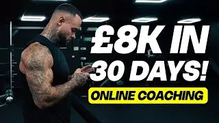 How I Made &pound;8,000 in My FIRST MONTH as an Online Coach! (Step-by-Step)