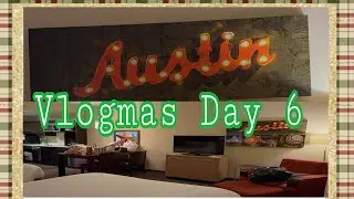 День 6 Vlogmas | Поездка в Остин, штат Техас (обзор номера)