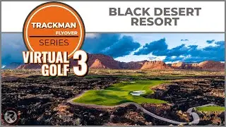 Trackman Virtual Golf 3 Course Flyover - Black Desert Resort