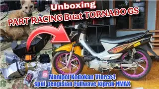 Unboxing PART RACING Buat TORNADO GS | Manipol kodokan set VFORCE4 | spull FULLWAVE kiprok NMAX