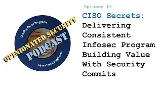 CISO Secrets: Delivering Consistent Infosec Value With Security Commits