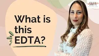 Chelating agent EDTA covered by Skin Masterclass