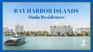 Discover Onda Residences: Bay Harbor Islands' Newest Waterfront Luxury Development | Living in Miami