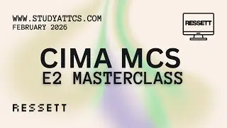 CIMA MCS Feb 26: Ressett - E2 Masterclass