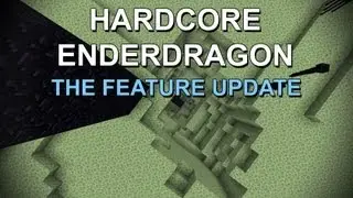 Minecraft - Hardcore Enderdragon, the feature update!