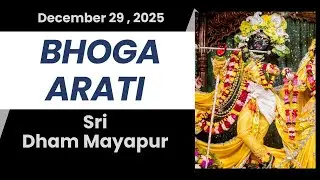 Bhoga Arati Sri Dham Mayapur - December 29 , 2025