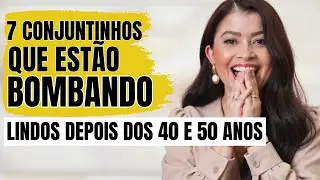 7 CONJUNTINHOS EM ALTA VALORIZAM A MULHER MADURA I L&ecirc; Oliveira cruz