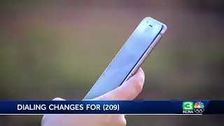 Why you&rsquo;ll soon have to hit &lsquo;1&rsquo; when dialing a '209' area code phone number