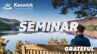 Matt Searles - Grateful for God's Word - Promises (2/4) Keswick Convention | Week 2