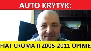 Fiat Croma II opinie, recenzja, zalety, wady, usterki, jaki silnik, spalanie, ceny, używane?